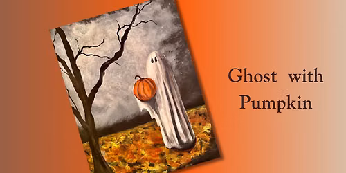 Ghost with Pumpkin! Class *FOOD TRUCK OPEN*