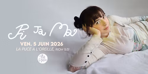 PI JA MA + Delayre | La Puce a L'Oreille, Riom (63)