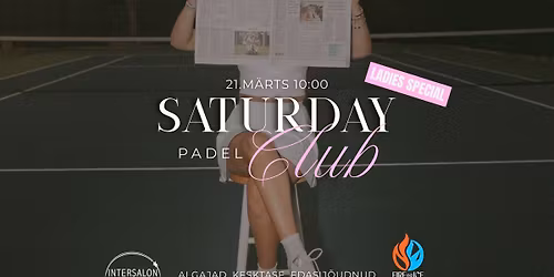 Saturday Padel Club \ud83c\udf38 LADIES SPECIAL 21.m\u00e4rts