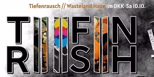 TFNRSH (Heavy Psych, T\u00fcbingen) \/ Wasteland Haze (Instrumental Stoner Doom, D\u00fcsseldorf)