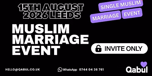 Leeds - MUSLIM MARRIAGE EVENT | 1-to-1 Single Meetup | INVITE ONLY