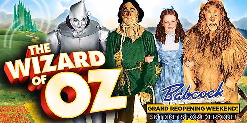 The Wizard of Oz | Babcock Grand Reopening Weekend