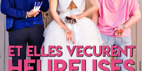 Et elles v\u00e9curent heureuses \u2022 Louvroil (59) \u2022 Espace JC Casadessus