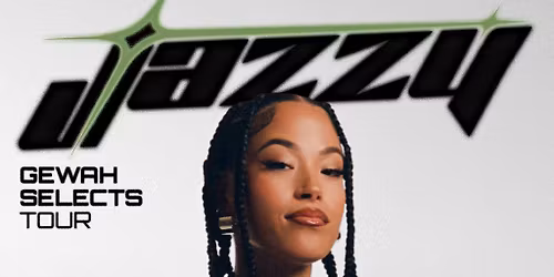 Jazzy Pres. Gewah Selects Tour - Amber's