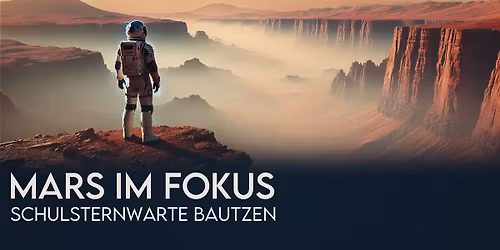 Mars im Fokus - Aktuelle Forschung und Visionen 