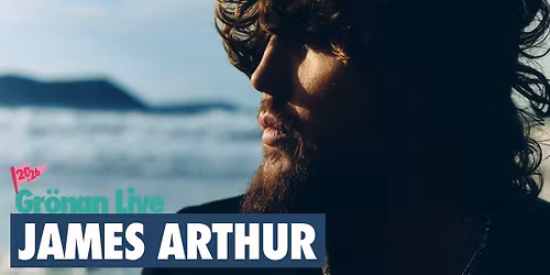 JAMES ARTHUR | GR\u00d6NAN LIVE 2026