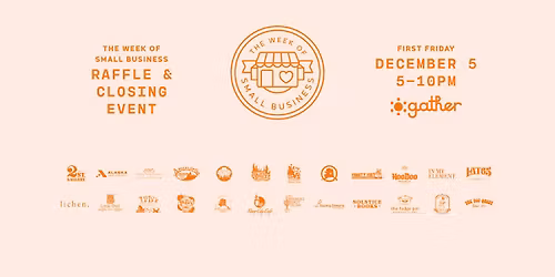 The Week of Small Business: Raffle + Closing Event