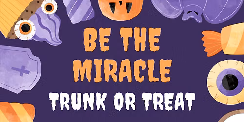 Be The Miracle Trunk or Treat 2026