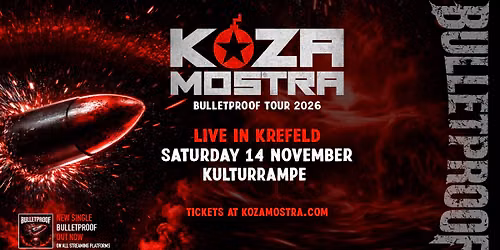 KOZA MOSTRA | BULLETPROOF TOUR 2026 | KREFELD | KULTURRAMPE