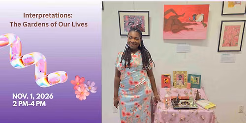 Interpretations: The Gardens of Our Lives