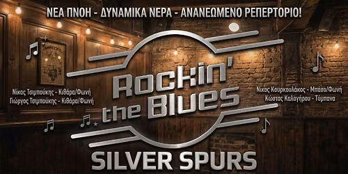 ROCKIN' THE BLUES \u2014 LIVE \u03a3\u03a4\u039f SILVER SPURS!
