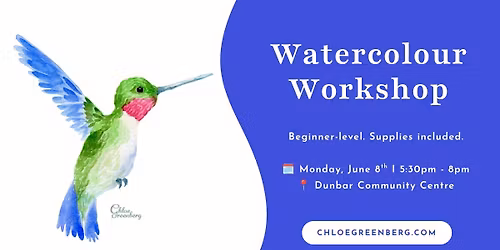Watercolour Workshop - Hummingbird (\ud83d\udccdDunbar Community Centre)