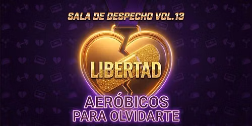 \ud83c\udfc6 SALA DE DESPECHO VOL. 13: \u201cAEROBICS PARA OLVIDARTE\u201d \ud83d\udd7a\u2728