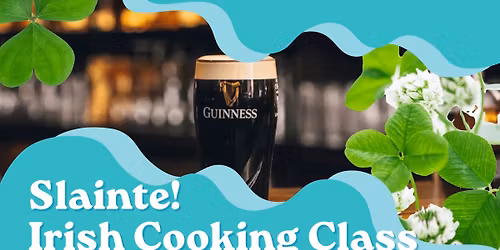 Slainte! Irish Cooking Class