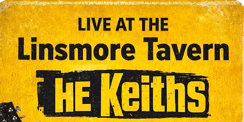 The Keiths returns, bringing the best of the 90s and 2000s to the Linsmore Tavern!