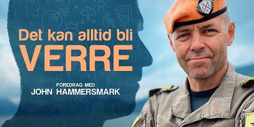 Det kan alltid bli verre - Foredrag med John Hammersmark