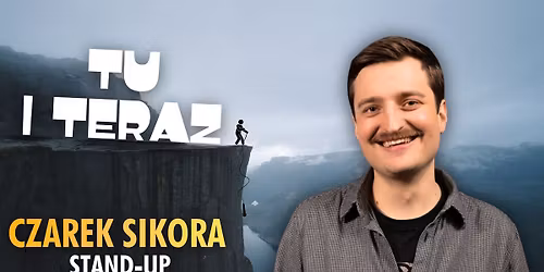 Czarek Sikora: Tu i teraz - stand-up improwizowany