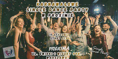 Karnawa\u0142owe Single Dance Party w Proximie