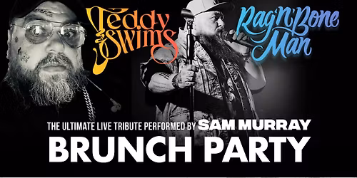 \ud83d\udc83\ud83c\udffb Teddy Swims & Rag'n'Bone Man Brunch Party