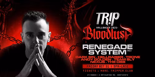 TR!P FEAT. RENEGADE SYSTEM | BLOODLUST | HALLOWEEN SPECIAL IV | 31 OCTOBER 2025
