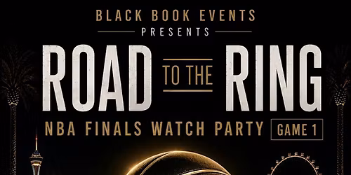 ROAD TO THE RING - NBA FINALS GAME 1 WATCH PARTY - EAST VS WEST