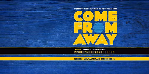 Worthing Musical Comedy Society - Come From Away