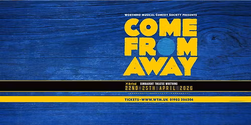 Worthing Musical Comedy Society - Come From Away