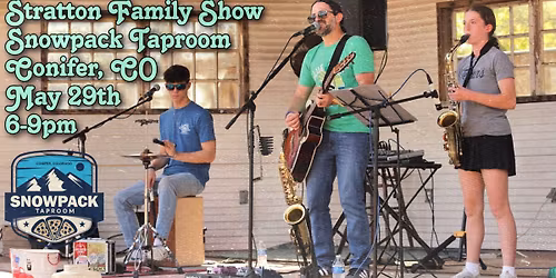 Stratton Family Show at Snowpack Taproom in Conifer!