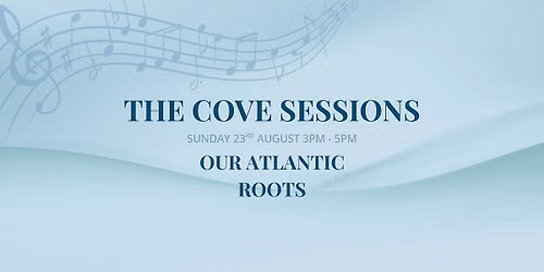 The Cove Sessions with Our Atlantic Roots