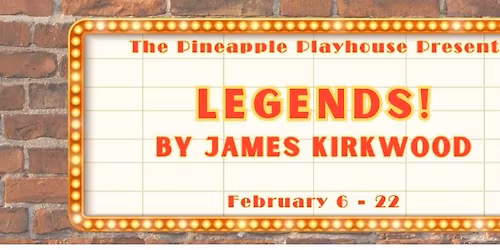 Legends! at the Pineapple Playhouse