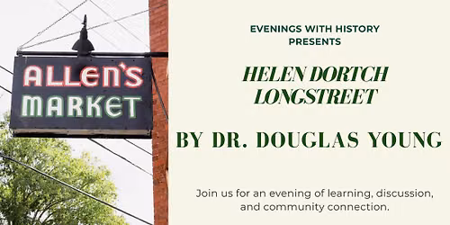 Evenings with History - Helen Dortch Longstreet by Dr. Douglas Young