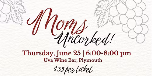 Moms Uncorked!