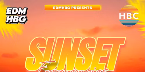EDMHBG Presents: Sunset Frequencies