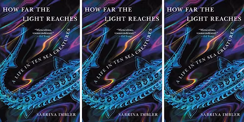 Queereads YYC: 'How Far the Light Reaches: A Life in Ten Sea Creatures'