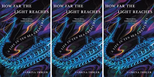 Queereads YYC: 'How Far the Light Reaches: A Life in Ten Sea Creatures'