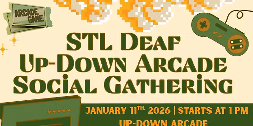 STL Deaf Up-Down Arcade Social Gathering 
