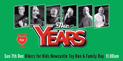 The Years at Bikers for Kids Newcastle Toy Run & Family Day