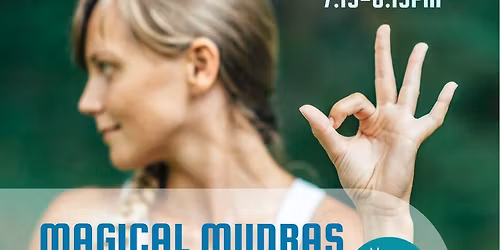 Magical Mudras & Mindful Meditation
