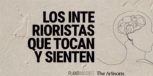 Los interioristas que tocan y sienten