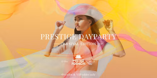 Prestige Dayparty - Mister French - Carnival Edition 23th May