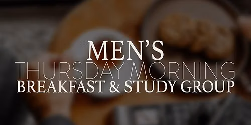 Men's Thursday Morning Breakfast & Study Group