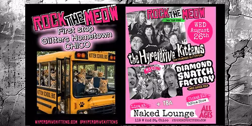 FemmeTastic Chico! the Hyperdrive Kittens Tour KICK-OFF w\/ Diamond Snatch Factory | Otis Bog People