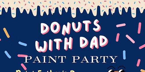 Donuts with Dad Paint Party