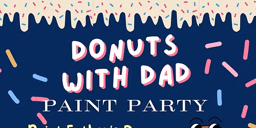 Donuts with Dad Paint Party