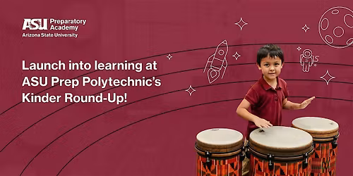 Kinder Round-Up at ASU Preparatory Academy Polytechnic