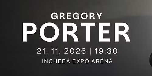 Gregory Porter | 21. 11. 2026 | Bratislava, Incheba Expo Ar\u00e9na