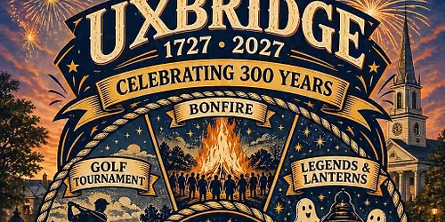 Uxbridge 300th Anniversary Kick-Off Bonfire