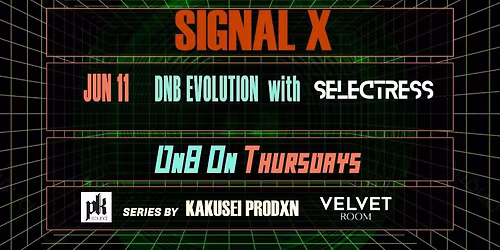 SIGNAL X - DNB Session 05: SELECTRESS