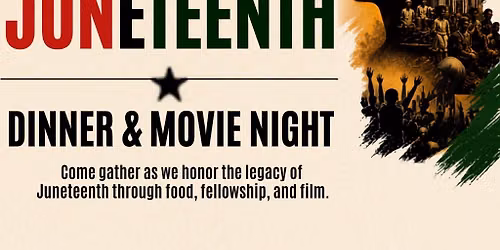 Juneteenth Dinner & Movie Night