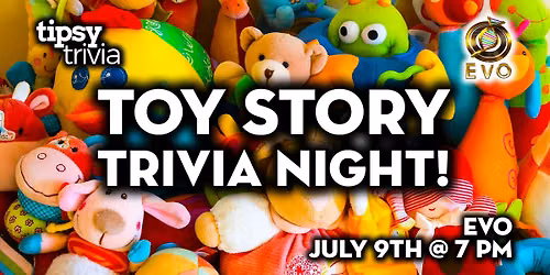 Edmonton: EVO - Toy Story Themed Trivia - Jul 9, 7pm